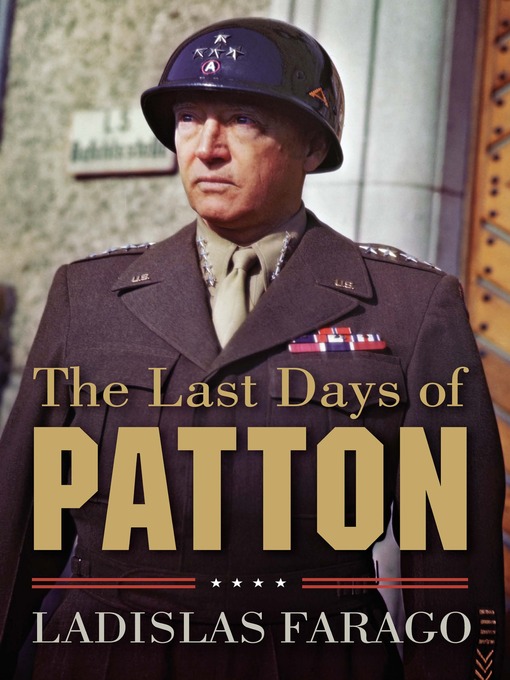 Title details for The Last Days of Patton by Ladislas Farago - Available